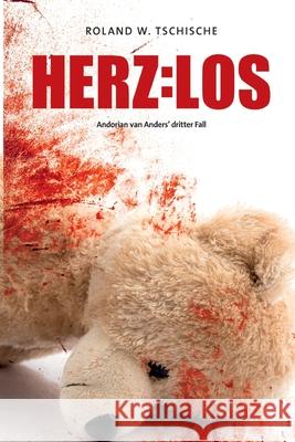 Herzlos Tschische, Roland Werner 9783384656971