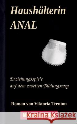 Haushälterin ANAL Trenton, Viktoria 9783384658579