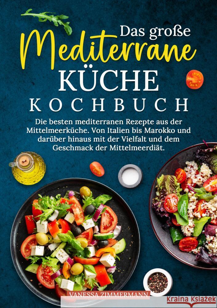 Das große Mediterrane Küche Kochbuch Zimmermann, Vanessa 9783384658678 KochKreationX