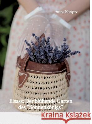 Elsass: Der blühende Garten des 