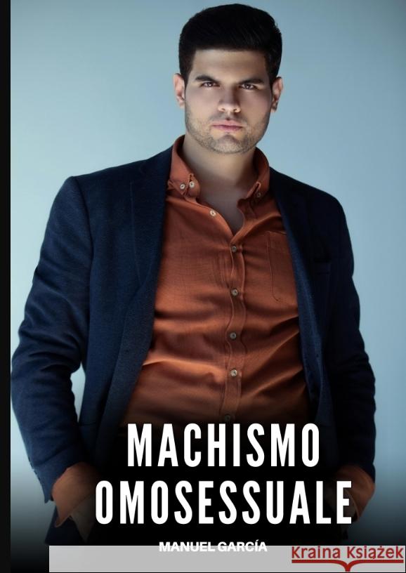 Machismo Omosessuale García, Manuel 9783384662934