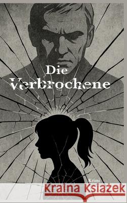 Die Verbrochene Sittig, Erwin 9783384663771 tredition