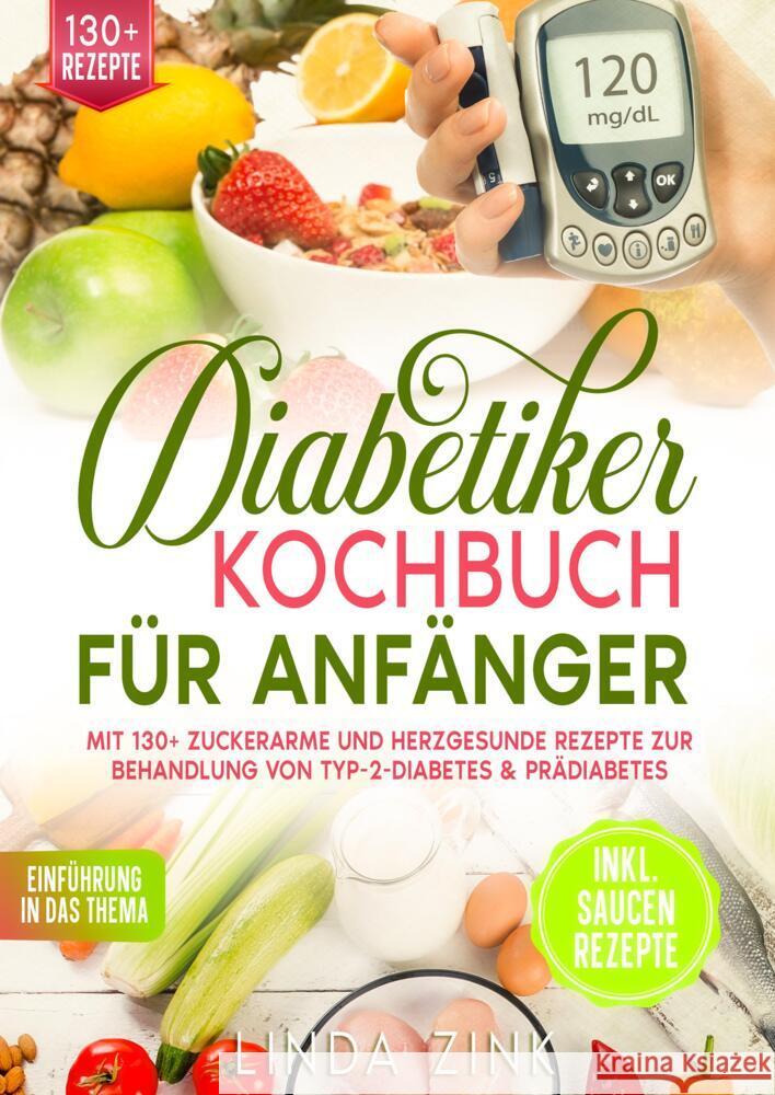 Diabetiker Kochbuch für Anfänger Zink, Linda 9783384664136