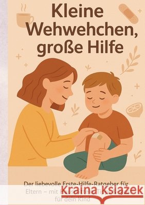 Kleine Wehwehchen, große Hilfe Lott, Keysha 9783384664501 tredition