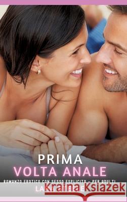 Prima Volta Anale Steele, Lara 9783384668103 Lara Steele