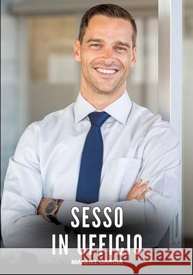 Sesso in Ufficio García, Manuel 9783384668905