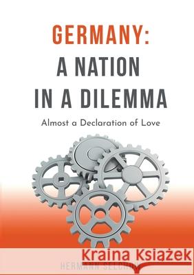 Germany: A Nation in a Dilemma - Essays Selchow, Hermann 9783384670656 tredition