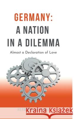 Germany: A Nation in a Dilemma - Essays Selchow, Hermann 9783384670663 tredition