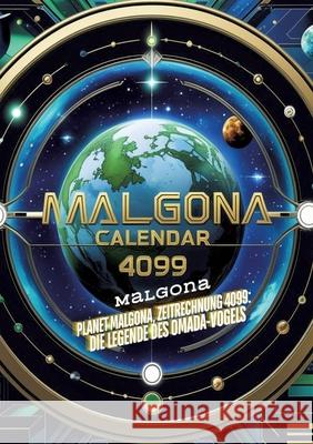 Planet Malgona, Zeitrechnung 4099: Die Legende des Omada-Vogels Müller, Sylvia 9783384671608 tredition