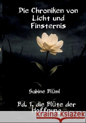 Die Chroniken von Licht und Finsternis Blüml, Sabine 9783384672094