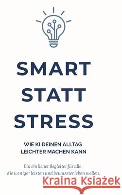 Smart statt Stress Hendrich, Monique 9783384672155 tredition