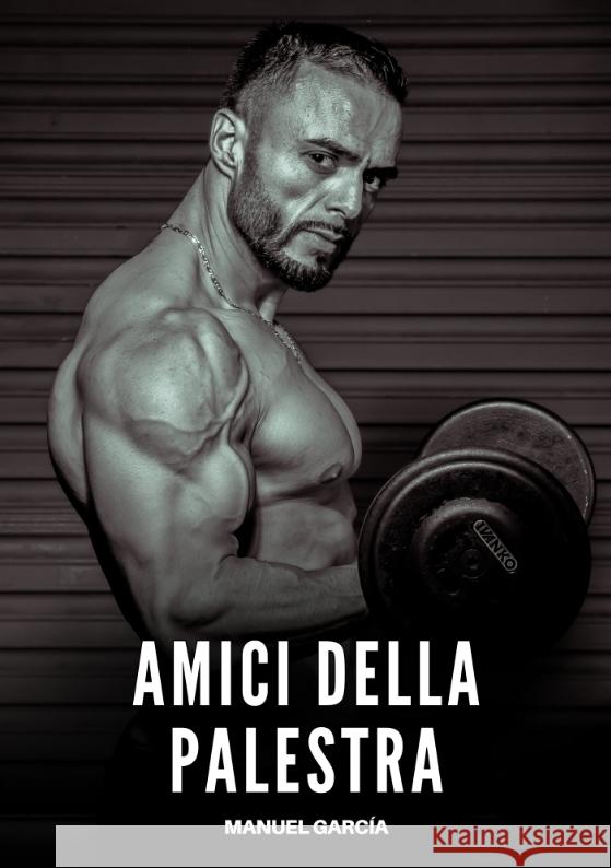 Amici della Palestra García, Manuel 9783384672964