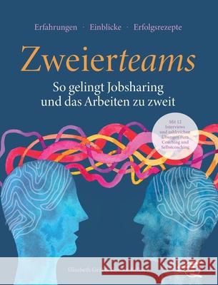 ZWEIERTEAMS: So gelingt Jobsharing und das Arbeiten zu zweit Kellner, Roman, Gräf, Elisabeth 9783384674609