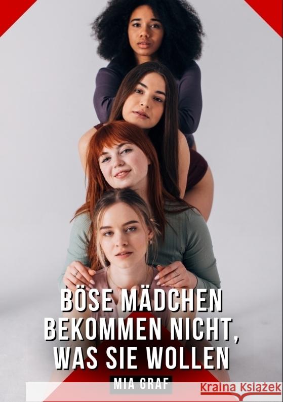 Böse mädchen bekommen nicht, was sie wollen Graf, Mia 9783384674784