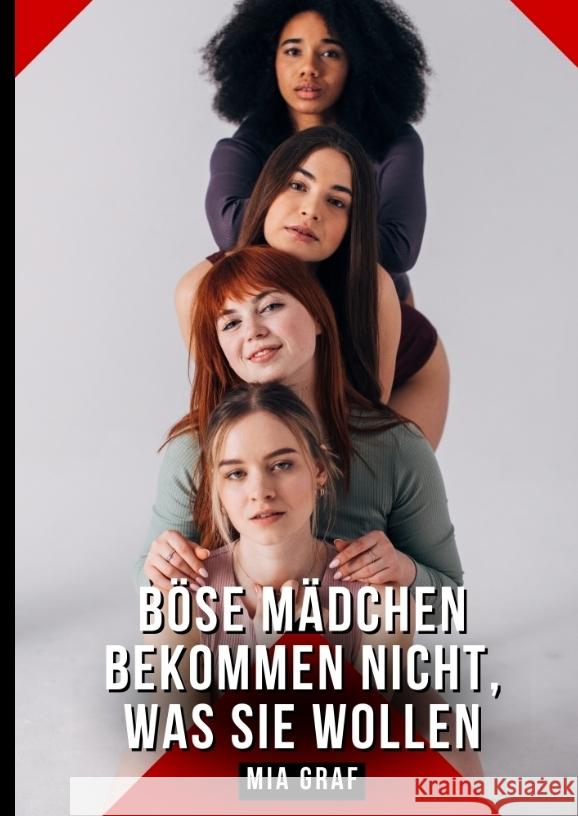 Böse mädchen bekommen nicht, was sie wollen Graf, Mia 9783384674791