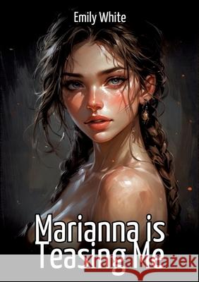 Marianna is Teasing Me White, Emily 9783384674852