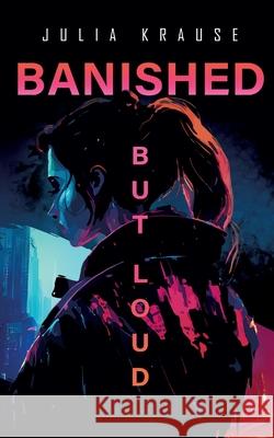 BANISHED BUT LOUD Krause, Julia 9783384675149