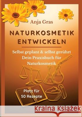 Naturkosmetik entwickeln Gras, Anja 9783384675439