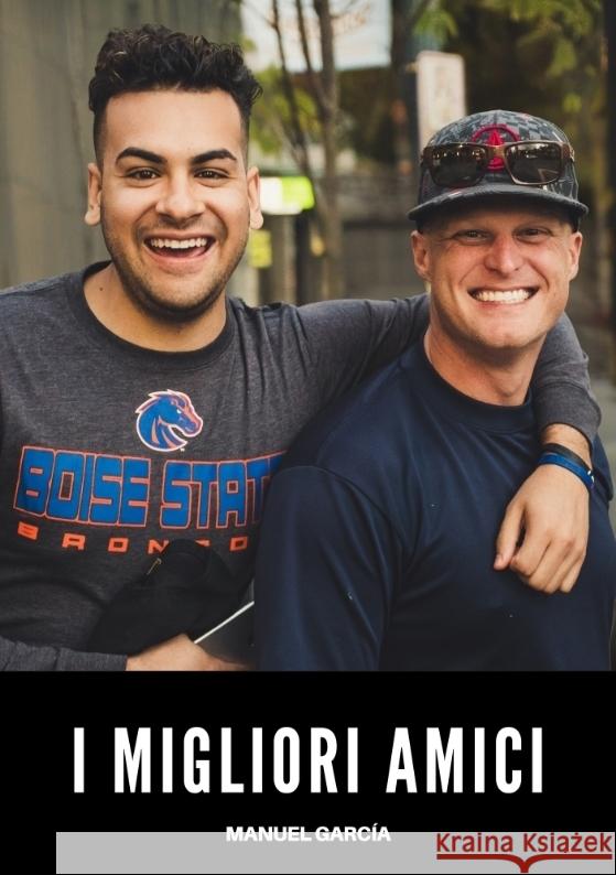 I Migliori Amici García, Manuel 9783384675897