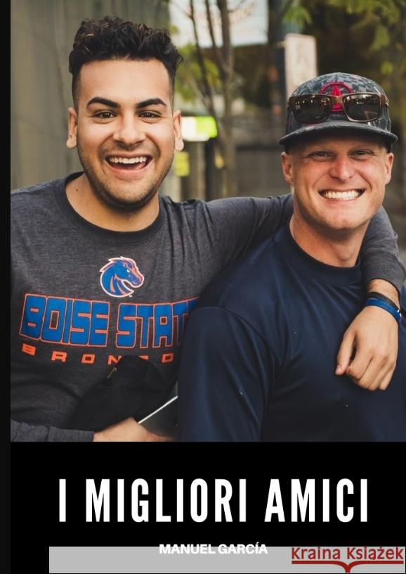 I Migliori Amici García, Manuel 9783384675903