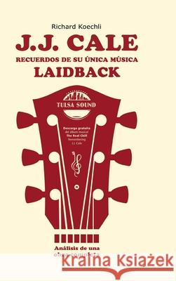 J.J. Cale - Recuerdos de su única música laidback Koechli, Richard 9783384677563 tredition
