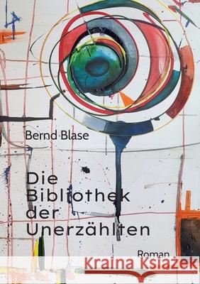 Die Bibliothek der Unerzählten Blase, Bernd 9783384677822