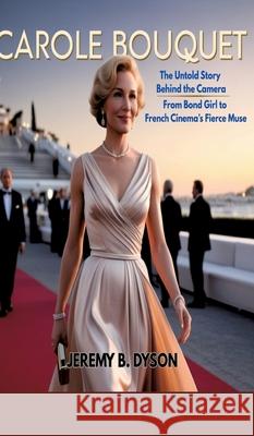 Carole Bouquet B. DYSON, JEREMY 9783384679031