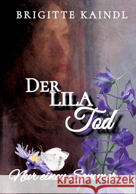 Der lila Tod Kaindl, Brigitte, Leb, Brenda 9783384679307 tredition