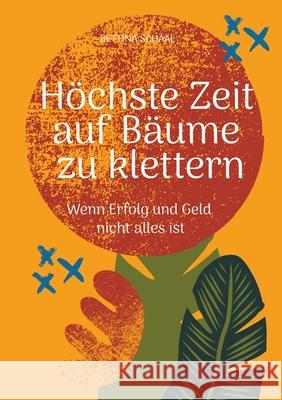 Höchste Zeit auf Bäume zu klettern Schaal, Bettina 9783384680006