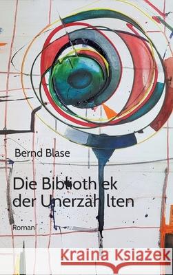 Die Bibliothek der Unerzählten Blase, Bernd 9783384680174