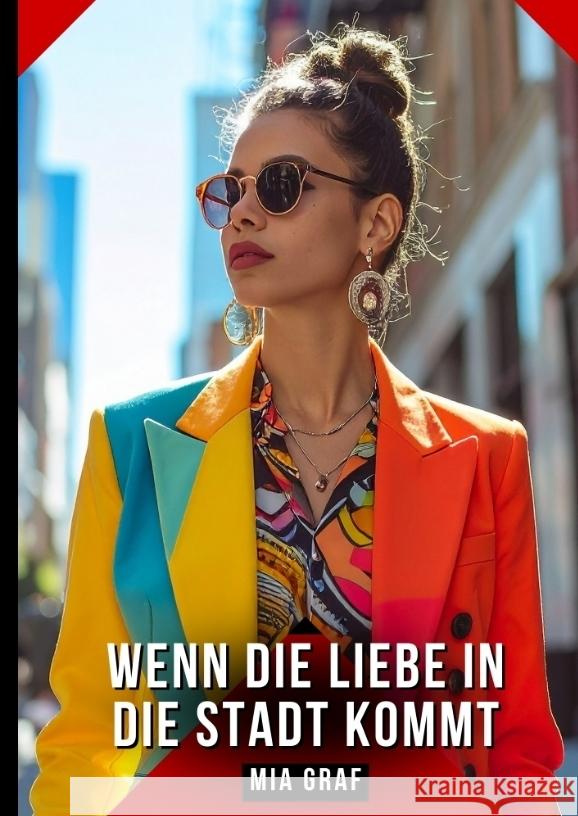 Wenn die Liebe in die Stadt kommt Graf, Mia 9783384681386