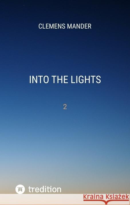 Into The Lights Mander, Clemens 9783384683427 tredition