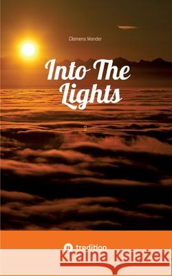 Into The Lights Mander, Clemens 9783384683458 tredition