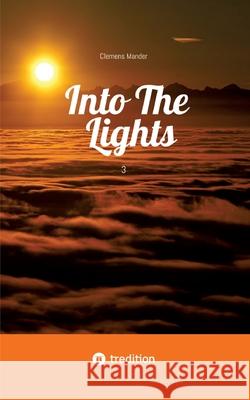 Into The Lights Mander, Clemens 9783384683465 tredition