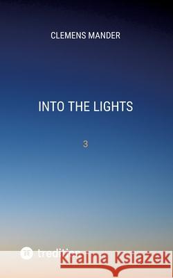 Into The Lights Mander, Clemens 9783384683472 tredition