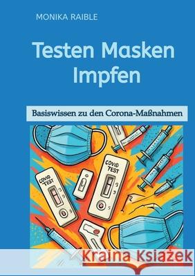 Testen   Masken   Impfen Raible, Monika 9783384683908