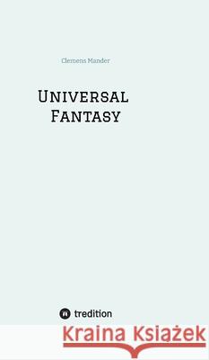 Universal Fantasy Mander, Clemens 9783384684035 tredition