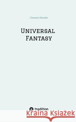 Universal Fantasy Mander, Clemens 9783384684073 tredition