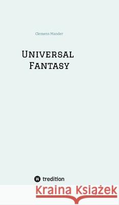 Universal Fantasy Mander, Clemens 9783384684080 tredition