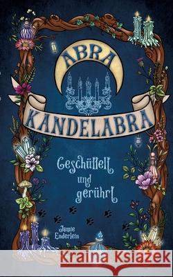 Abra Kandelabra Enderlein, Jamie 9783384684653 tredition