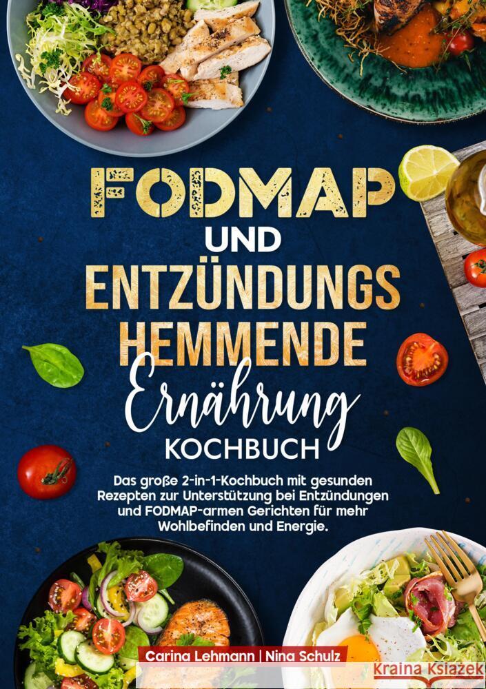 Fodmap und Entzündungshemmende Ernährung Kochbuch Lehmann, Carina, Schulz, Nina 9783384686022 Kochfanatiker Verlag