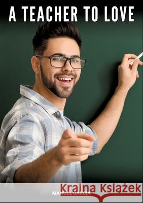 A Teacher to Love García, Manuel 9783384686183
