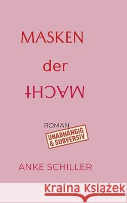 Masken der Macht Schiller, Anke 9783384686602 Wort-Fee