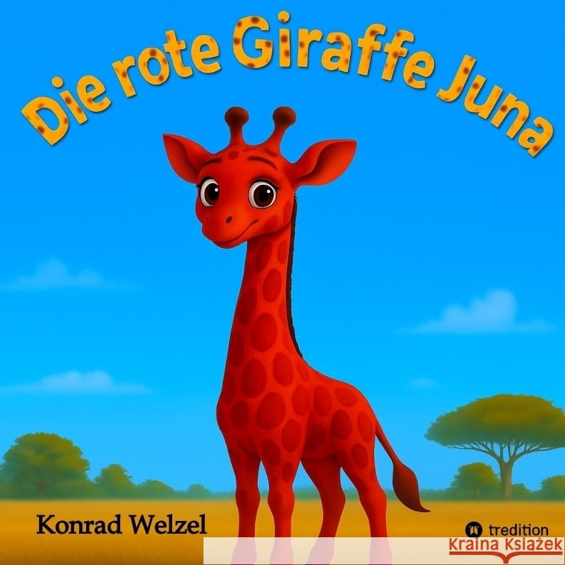 Die rote Giraffe Juna Welzel, Konrad 9783384688118
