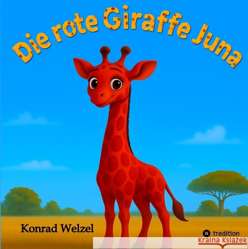 Die rote Giraffe Juna Welzel, Konrad 9783384688125