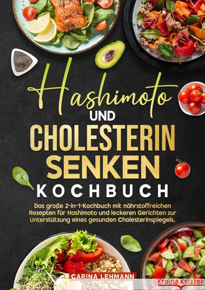 Hashimoto und Cholesterin Senken Kochbuch Lehmann, Carina 9783384688590
