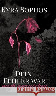 Dein Fehler war Sophos, Kyra 9783384689696