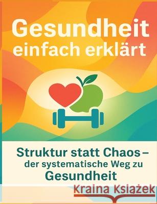 Gesundheit einfach erklärt Mikulaschek, Dominik 9783384690272 tredition