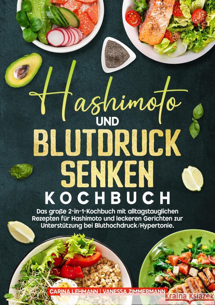 Hashimoto und Blutdruck senken Kochbuch Lehmann, Carina, Zimmermann, Vanessa 9783384690685 KochKreationX