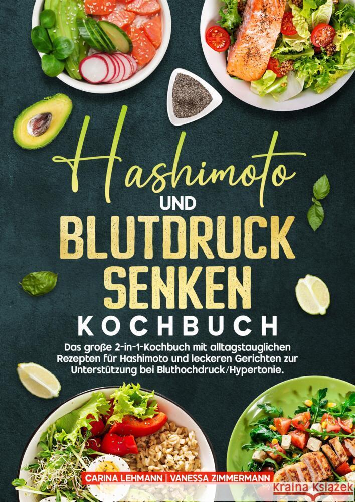 Hashimoto und Blutdruck senken Kochbuch Lehmann, Carina, Zimmermann, Vanessa 9783384690692 KochKreationX